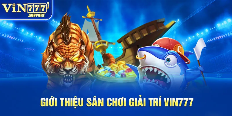 Tổng quan thông tin về thiên đường giải trí Vin777
