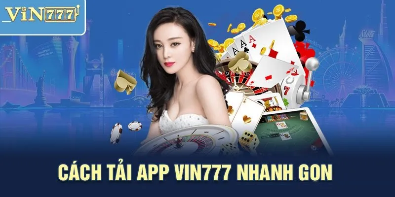 Những bước tải app của Vin777 trên Android cực dễ 